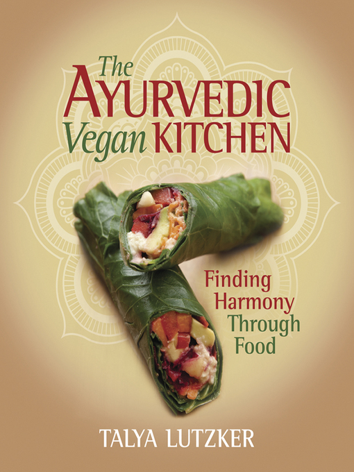 Title details for The Ayurvedic Vegan Kitchen by Talya Lutzker - Available